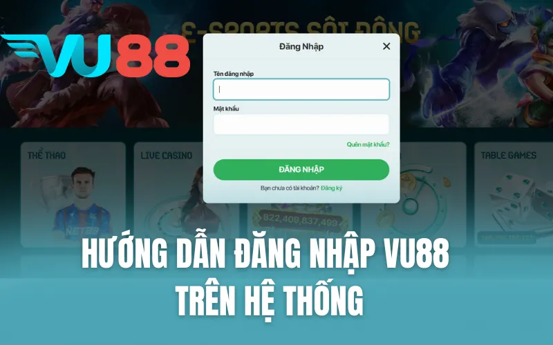 Hướng dẫn đăng nhập VU88 trên hệ thống